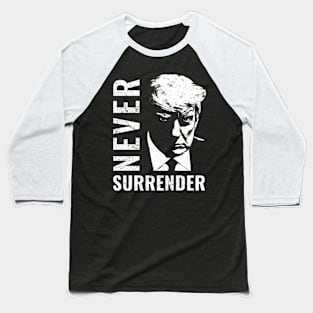 Trump Never Surrender Mugshot 2024 Baseball T-Shirt